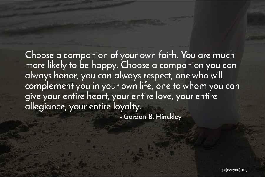 Who You Choose To Love Quotes By Gordon B. Hinckley