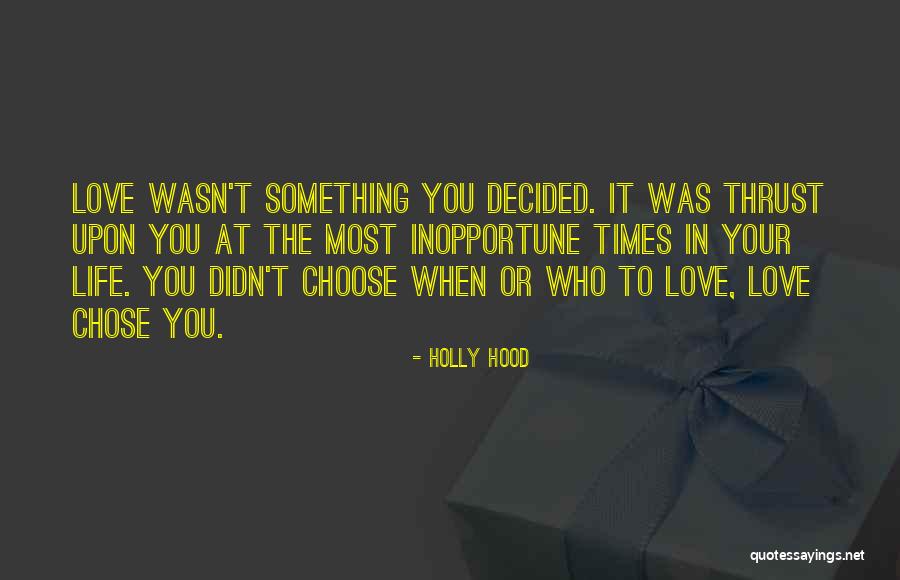 Who You Choose To Love Quotes By Holly Hood Who You Choose To Love Quotes By Holly Hood