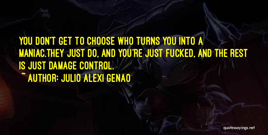 Who You Choose To Love Quotes By Julio Alexi Genao