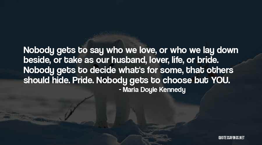 Who You Choose To Love Quotes By Maria Doyle Kennedy