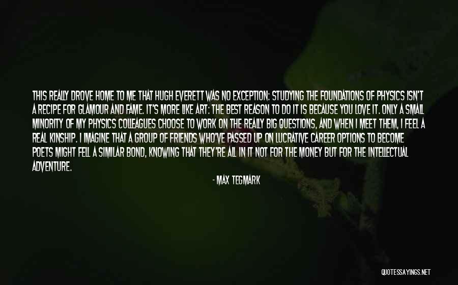 Who You Choose To Love Quotes By Max Tegmark Who You Choose To Love Quotes By Max Tegmark