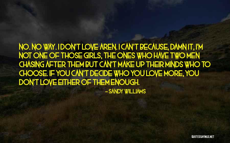 Who You Choose To Love Quotes By Sandy Williams