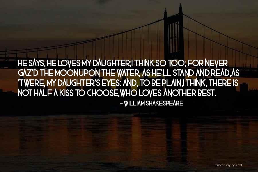 Who You Choose To Love Quotes By William Shakespeare Who You Choose To Love Quotes By William Shakespeare