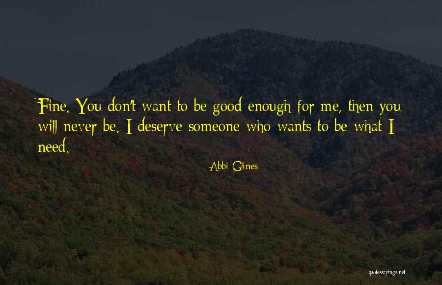 Who You Deserve Quotes By Abbi Glines