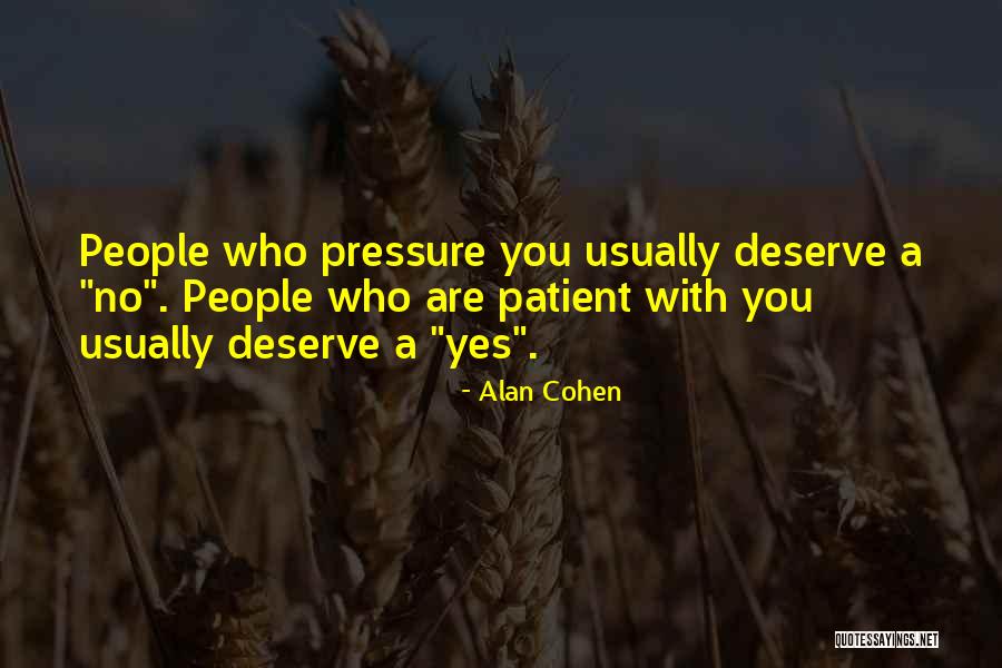 Who You Deserve Quotes By Alan Cohen