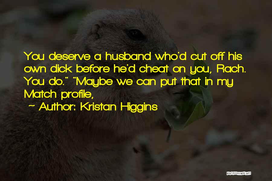 Who You Deserve Quotes By Kristan Higgins