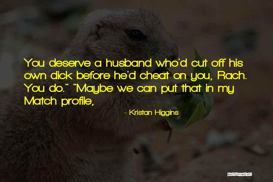 Who You Deserve Quotes By Kristan Higgins