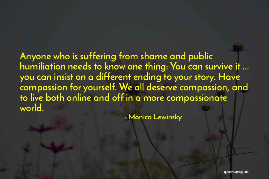 Who You Deserve Quotes By Monica Lewinsky