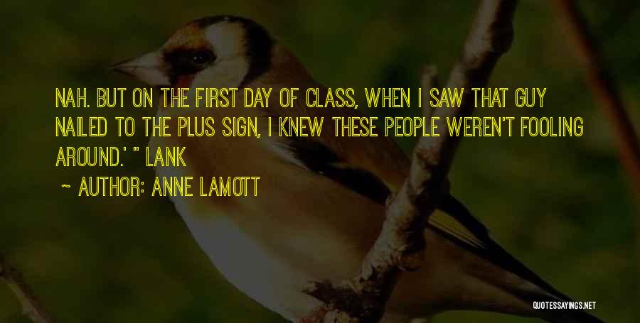 Who You Fooling Quotes By Anne Lamott