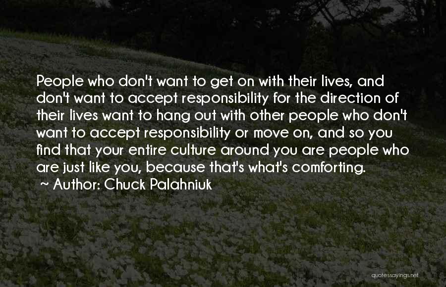 Who You Hang Out With Quotes By Chuck Palahniuk