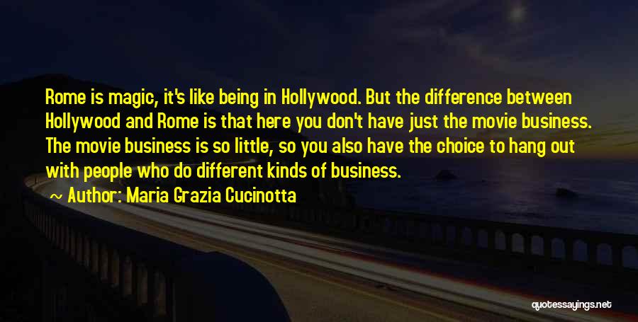 Who You Hang Out With Quotes By Maria Grazia Cucinotta