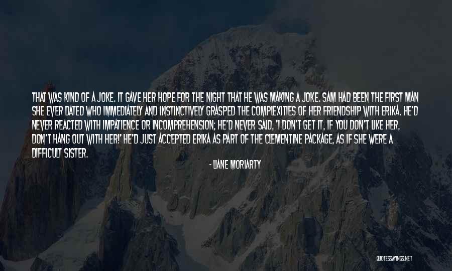 Who You Hang With Quotes By Liane Moriarty Who You Hang With Quotes By Liane Moriarty
