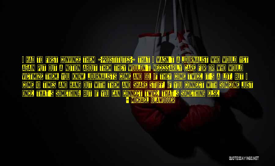 Who You Hang With Quotes By Michael Glawogger Who You Hang With Quotes By Michael Glawogger