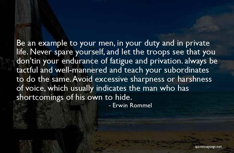 Who You Let In Your Life Quotes By Erwin Rommel Who You Let In Your Life Quotes By Erwin Rommel