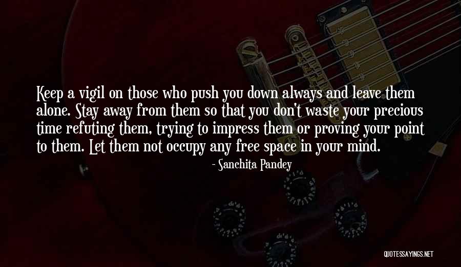 Who You Let In Your Life Quotes By Sanchita Pandey Who You Let In Your Life Quotes By Sanchita Pandey