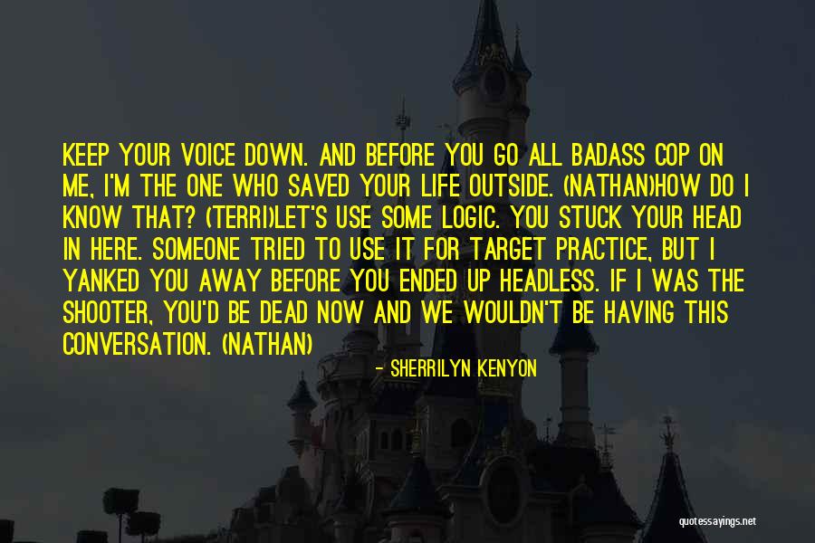 Who You Let In Your Life Quotes By Sherrilyn Kenyon Who You Let In Your Life Quotes By Sherrilyn Kenyon