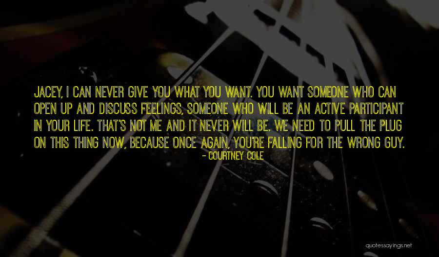 Who You Need In Your Life Quotes By Courtney Cole Who You Need In Your Life Quotes By Courtney Cole
