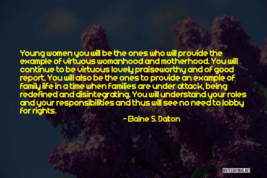 Who You Need In Your Life Quotes By Elaine S. Dalton Who You Need In Your Life Quotes By Elaine S. Dalton