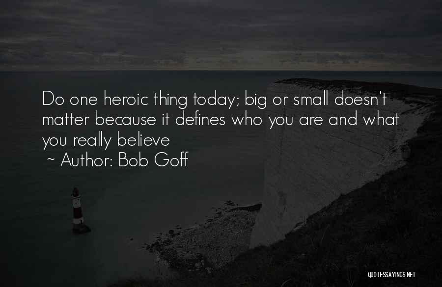 Who You Really Are Quotes By Bob Goff