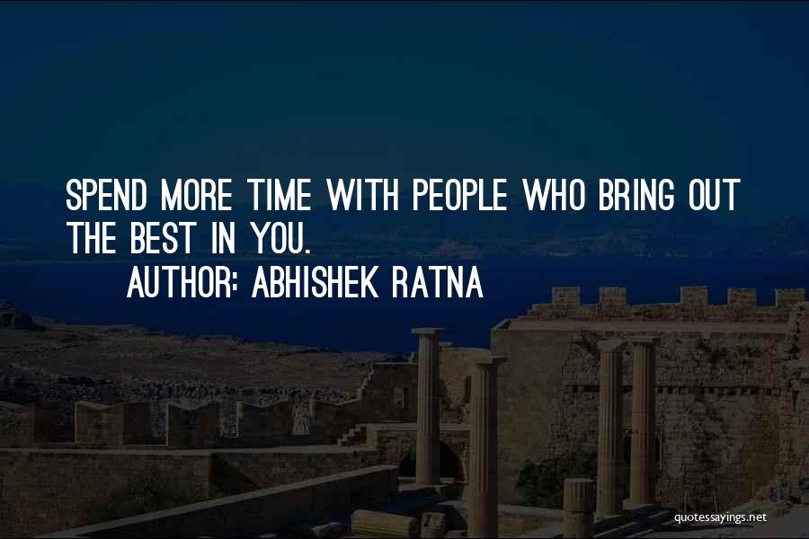 Who You Spend Time With Quotes By Abhishek Ratna