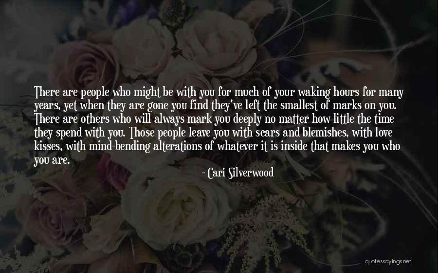 Who You Spend Time With Quotes By Cari Silverwood