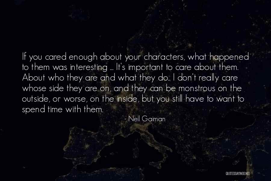 Who You Spend Time With Quotes By Neil Gaiman