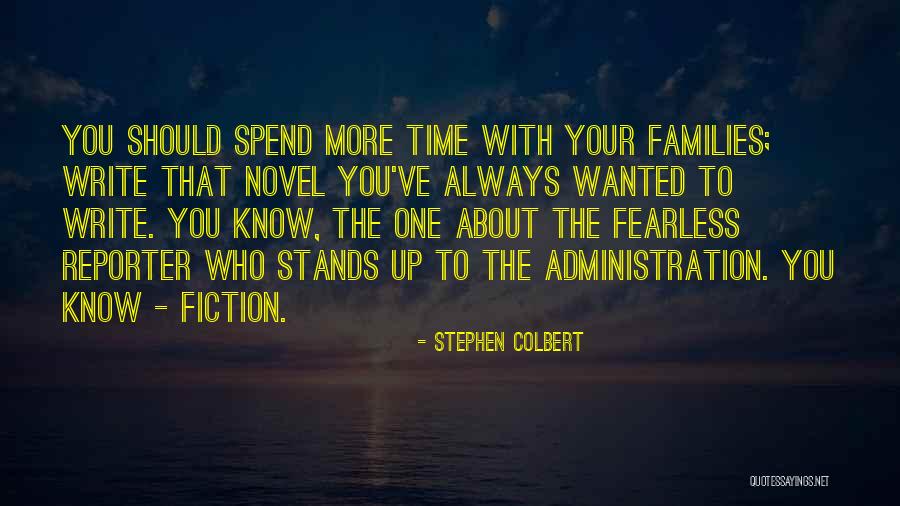 Who You Spend Time With Quotes By Stephen Colbert