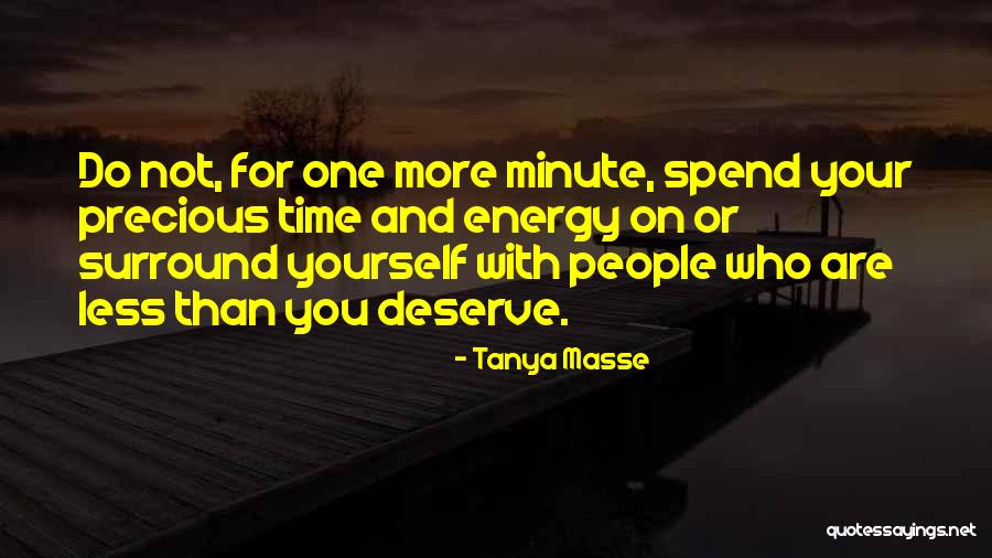 Who You Spend Time With Quotes By Tanya Masse