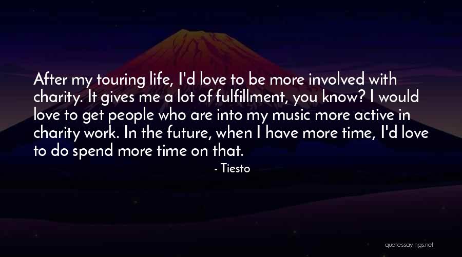 Who You Spend Time With Quotes By Tiesto