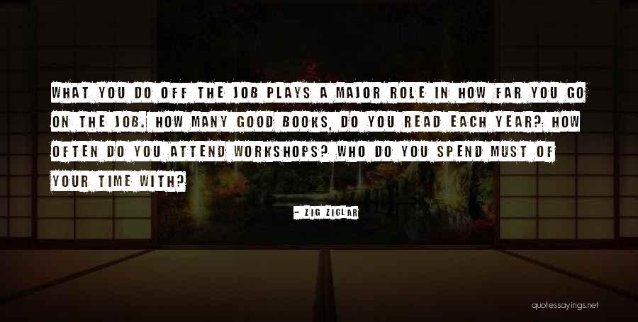 Who You Spend Time With Quotes By Zig Ziglar