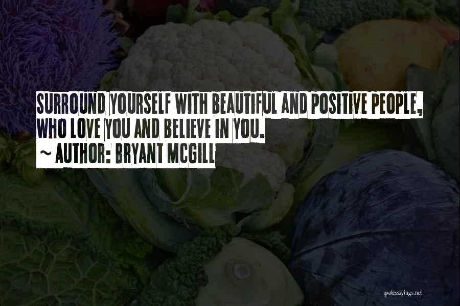 Who You Surround Yourself With Quotes By Bryant McGill