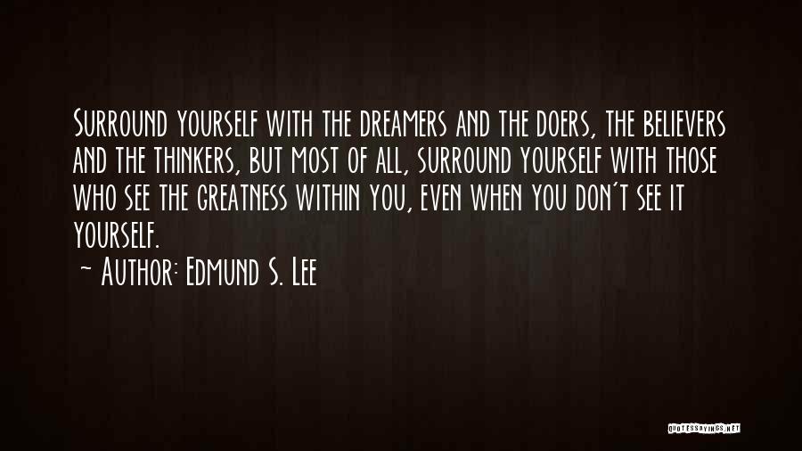 Who You Surround Yourself With Quotes By Edmund S. Lee