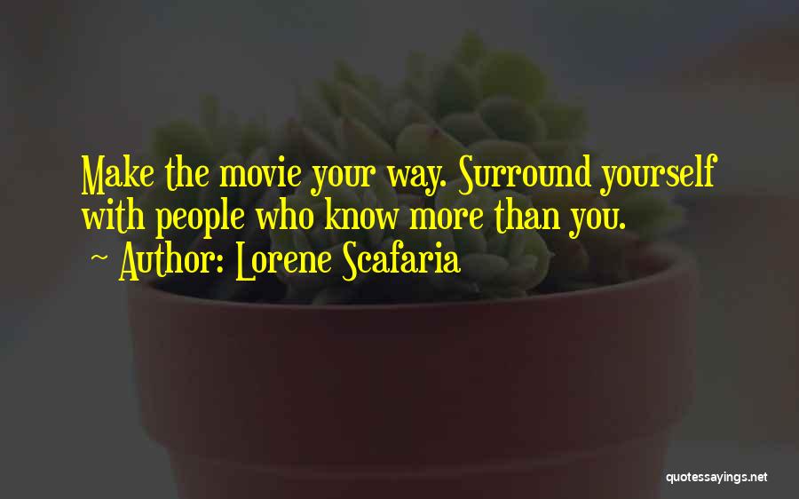 Who You Surround Yourself With Quotes By Lorene Scafaria