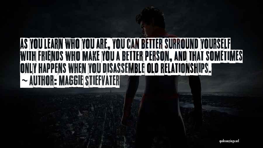 Who You Surround Yourself With Quotes By Maggie Stiefvater
