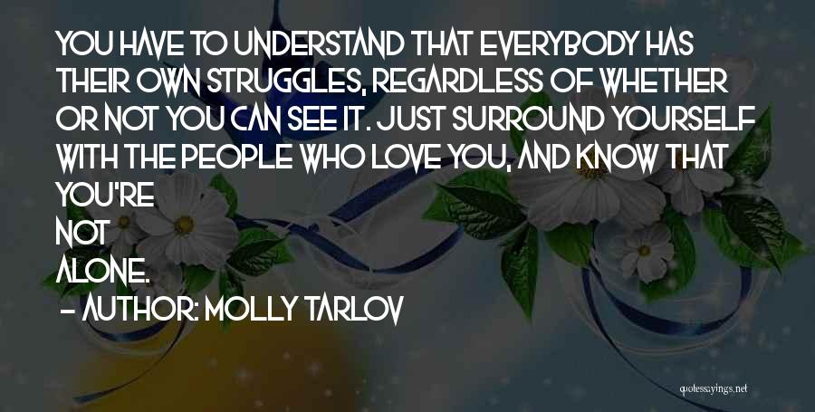 Who You Surround Yourself With Quotes By Molly Tarlov