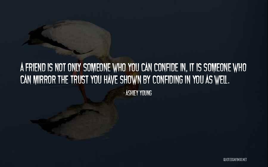 Who You Trust Quotes By Ashley Young Who You Trust Quotes By Ashley Young
