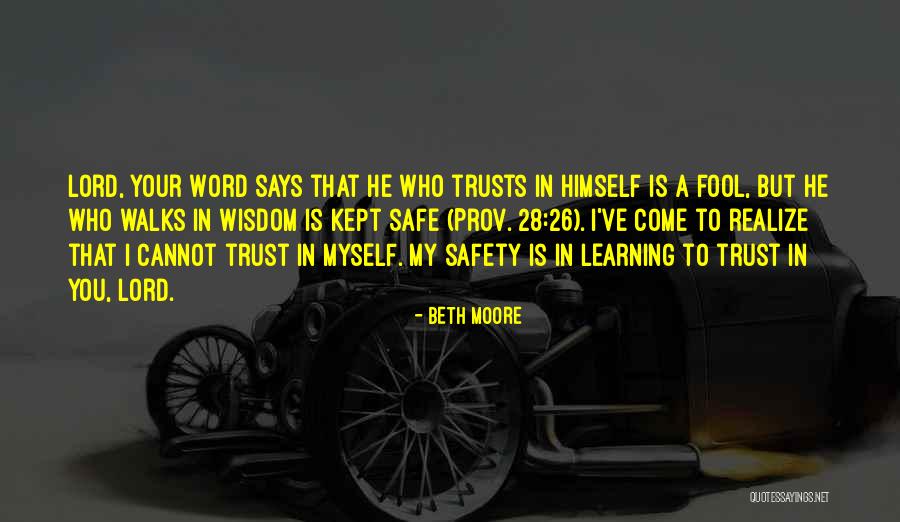 Who You Trust Quotes By Beth Moore Who You Trust Quotes By Beth Moore