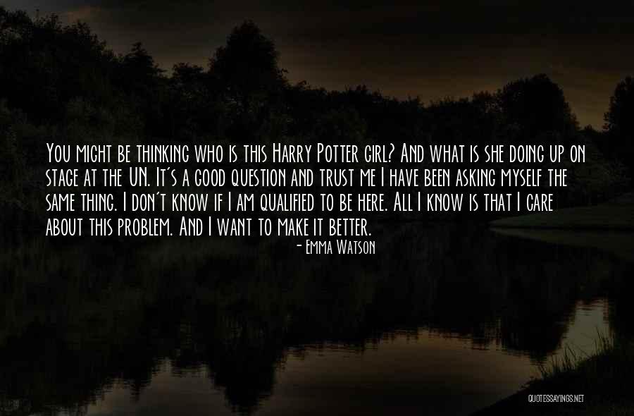 Who You Trust Quotes By Emma Watson Who You Trust Quotes By Emma Watson