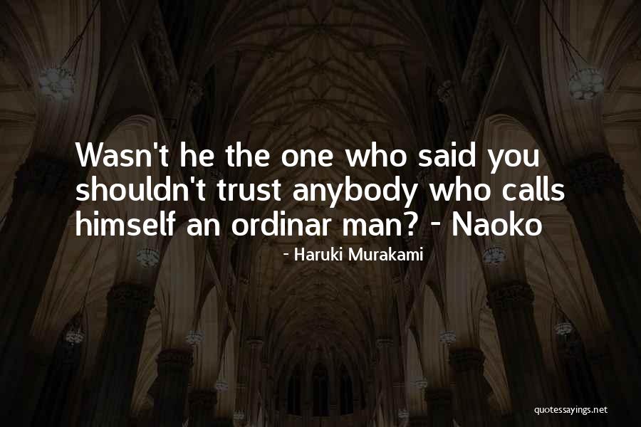 Who You Trust Quotes By Haruki Murakami Who You Trust Quotes By Haruki Murakami