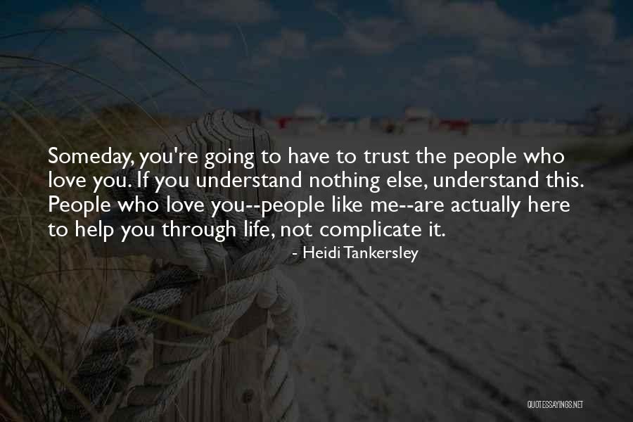Who You Trust Quotes By Heidi Tankersley Who You Trust Quotes By Heidi Tankersley