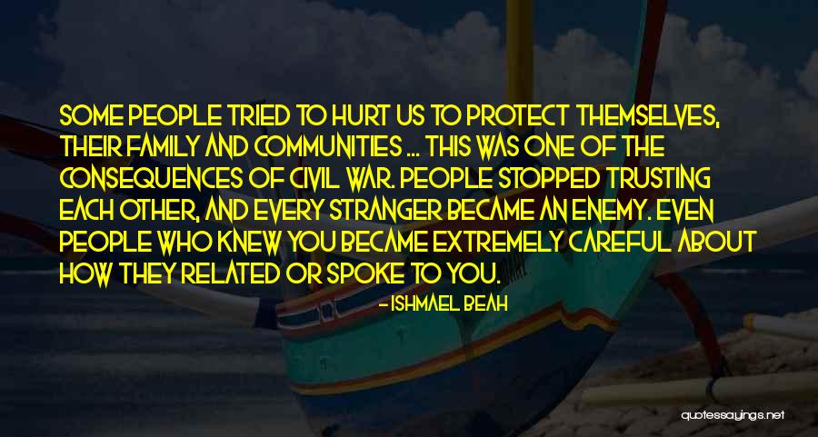 Who You Trust Quotes By Ishmael Beah Who You Trust Quotes By Ishmael Beah