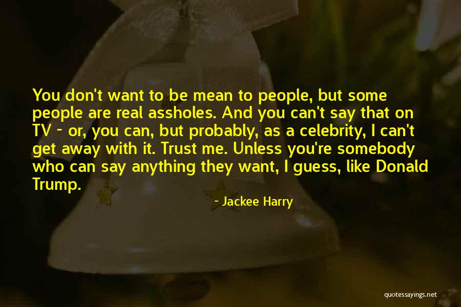 Who You Trust Quotes By Jackee Harry Who You Trust Quotes By Jackee Harry