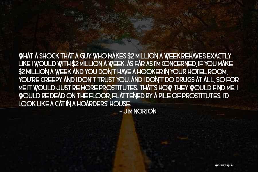 Who You Trust Quotes By Jim Norton Who You Trust Quotes By Jim Norton
