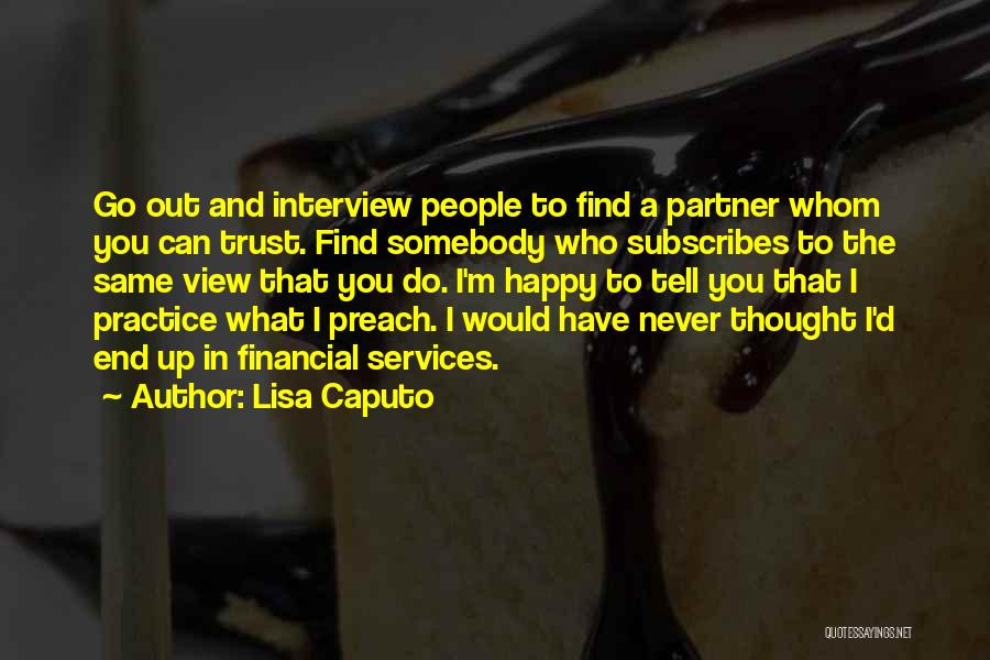 Who You Trust Quotes By Lisa Caputo