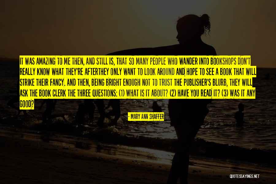 Who You Trust Quotes By Mary Ann Shaffer Who You Trust Quotes By Mary Ann Shaffer