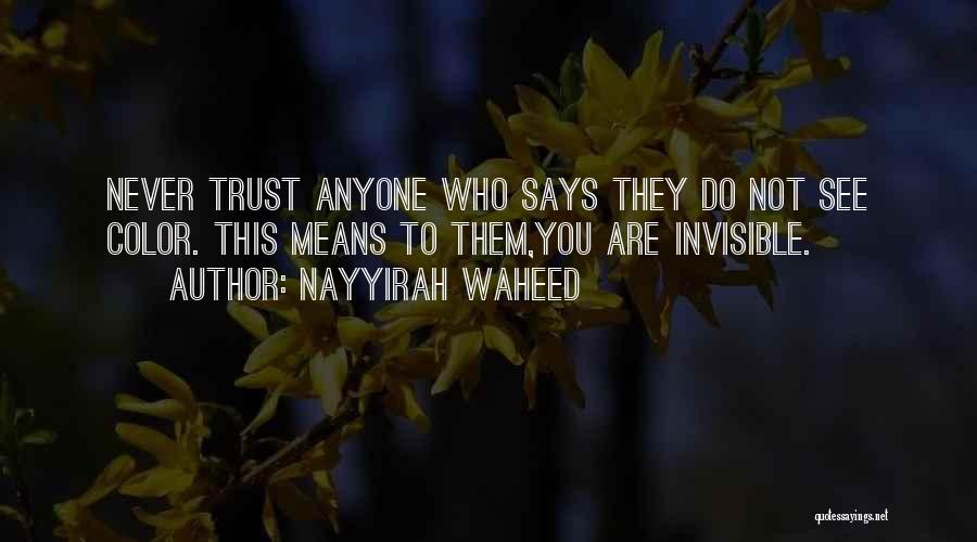 Who You Trust Quotes By Nayyirah Waheed