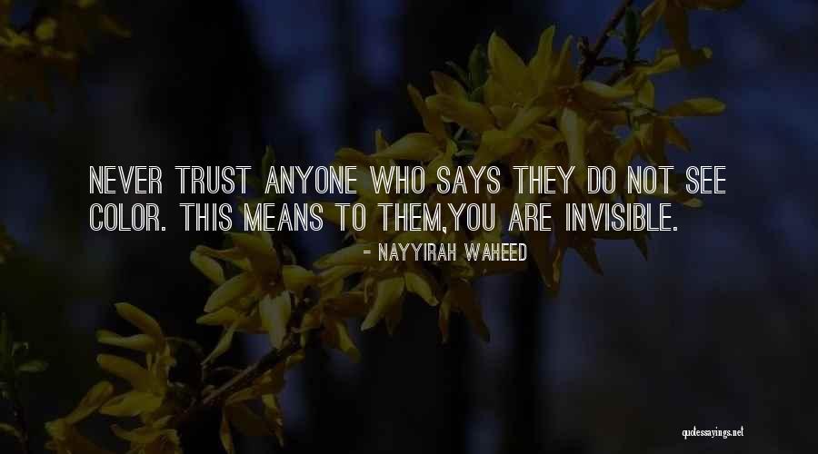 Who You Trust Quotes By Nayyirah Waheed