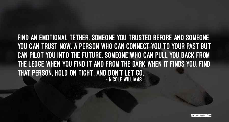 Who You Trust Quotes By Nicole Williams Who You Trust Quotes By Nicole Williams