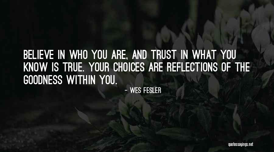 Who You Trust Quotes By Wes Fesler