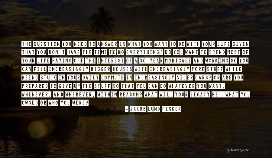 Who You Want To Do Life With Quotes By Jacob Lund Fisker Who You Want To Do Life With Quotes By Jacob Lund Fisker